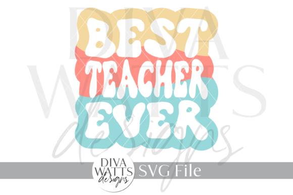 Best Teacher Ever Word Art SVG for Crafts & Graphics
