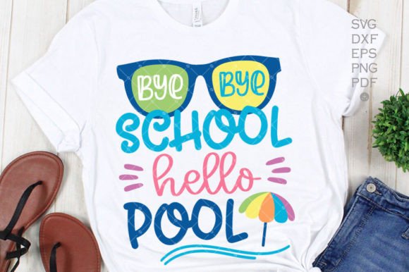 Bye School Hello Pool: Summer Graphics for Crafts