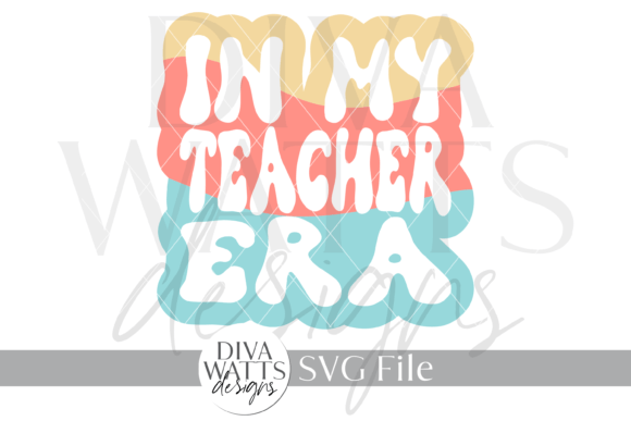 In My Teacher Era SVG: Modern Graphics for Crafts