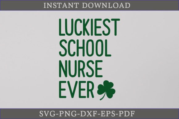 Luckiest School Nurse Ever Graphics & Crafts