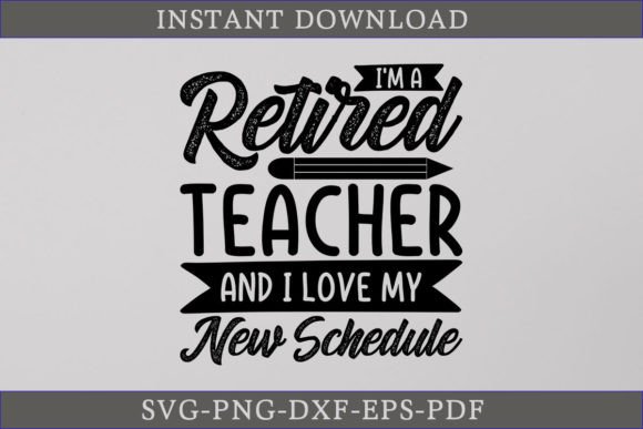 Retired Teacher Shirt: Graphics for Crafts