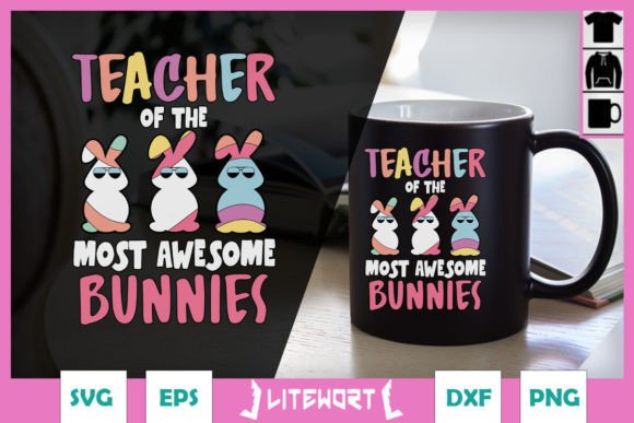 Teacher of the Most Awesome Bunny SVG for Crafts and Graphics